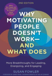 Why Motivating People Doesn't Work--And What Does, Second Edition: More Breakthroughs for Leading, Energizing, and Engaging - Garry Ridge (ISBN: 9781523004126)