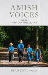 Amish Voices Volume 2: In Their Own Words 1993-2020 (ISBN: 9781513811888)