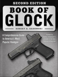 Book of Glock, Second Edition: A Comprehensive Guide to America's Most Popular Handgun - Stanley J. Ruselowski (ISBN: 9781510774186)