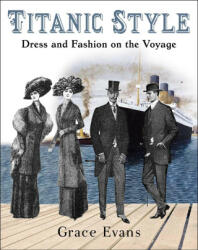 Titanic Style: Dress and Fashion on the Voyage (ISBN: 9781510773721)