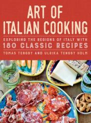 Art of Italian Cooking: Exploring the Regions of Italy with 180 Classic Recipes (ISBN: 9781510773264)