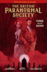 British Paranormal Society: Time Out Of Mind - Chris Roberson, Andrea Mutti (ISBN: 9781506732602)