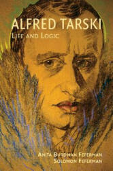 Alfred Tarski: Life and Logic (2005)