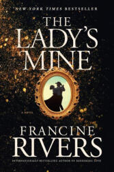 The Lady's Mine - Rivers, Francine (ISBN: 9781496447586)