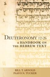 Deuteronomy 12-26: A Handbook on the Hebrew Text (ISBN: 9781481300605)