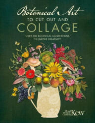 Cut Out and Collage with Kew: Over 500 Botanical Art Images to Inspire Creativity (ISBN: 9781446309933)