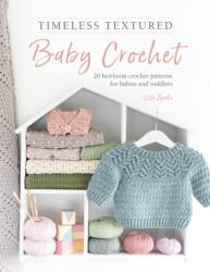 Timeless Textured Baby Crochet (ISBN: 9781446309438)