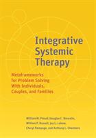 Integrative Systemic Therapy: Metaframeworks for Problem Solving with Individuals Couples and Families (ISBN: 9781433841873)
