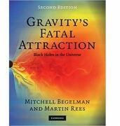 Gravity's Fatal Attraction: Black Holes in the Universe - Mitchell Begelman, Martin Rees (2004)