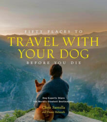 Fifty Places to Travel with Your Dog Before You Die - Diana Helmuth (ISBN: 9781419761003)