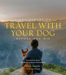 Fifty Places to Travel with Your Dog Before You Die (ISBN: 9781419761003)