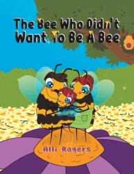 The Bee Who Didn't Want to Be a Bee (ISBN: 9781398415911)