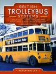 British Trolleybus Systems - Lancashire, Northern Ireland, Scotland and Northern England (ISBN: 9781399022521)