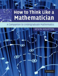How to Think Like a Mathematician - Kevin Houston (2002)