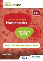 Cambridge Checkpoint Lower Secondary Mathematics Revision Guide for the Secondary 1 Test 2nd edition - Sophie Goldie (ISBN: 9781398342866)