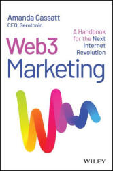 Web3 Marketing: A Handbook for the Next Internet Revolution (ISBN: 9781394171958)