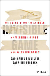 Invisible Game - The Secrets and the Science of Winning Minds and Winning Deals (ISBN: 9781394152988)