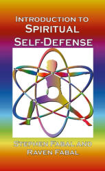 Introduction to Spiritual Self-Defense - Stephen Fabal (ISBN: 9781387886005)