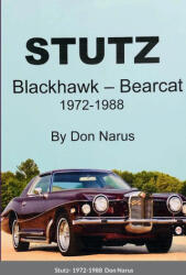 Stutz- Blackhawk and Bearcat 1972-1988 - Don Narus (ISBN: 9781387867011)