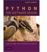 Python for Software Design: How to Think Like a Computer Scientist (2005)