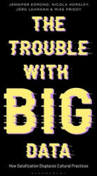 Trouble With Big Data - Nicola Horsley, Anthony Mandal (ISBN: 9781350239661)