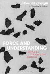 Force and Understanding: Writings on Philosophy and Resistance (ISBN: 9781350366374)