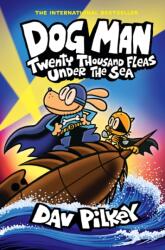 Dog Man 11: Twenty Thousand Fleas Under the Sea (ISBN: 9781338801910)
