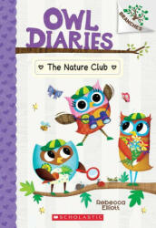 The Nature Club: A Branches Book (Owl Diaries #18) - Rebecca Elliott (ISBN: 9781338745467)