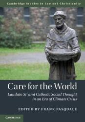Care for the World: Laudato Si' and Catholic Social Thought in an Era of Climate Crisis (ISBN: 9781316649961)