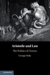 Aristotle and Law: The Politics of Nomos (ISBN: 9781316610114)