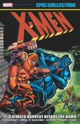 X-men Epic Collection: It's Always Darkest Before The Dawn - Len Wein, Gerry Conway (ISBN: 9781302950347)