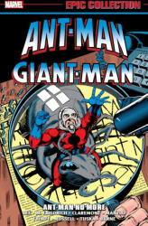 Ant-man/giant-man Epic Collection: Ant-man No More - Stan Lee, Mike Friedrich, Chris Claremont (ISBN: 9781302949655)