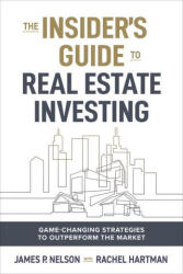 Insider's Edge to Real Estate Investing: Game-Changing Strategies to Outperform the Market (ISBN: 9781264865994)