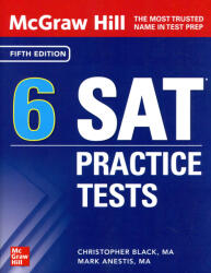 Christopher Black, Mark Anestis: McGraw Hill 6 SAT Practice Tests 5th Edition (ISBN: 9781264791149)