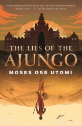 Lies of the Ajungo - Utomi, Moses Ose (ISBN: 9781250849069)