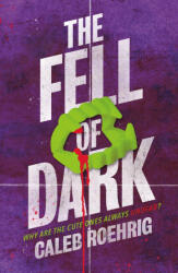 The Fell of Dark - ROEHRIG CALEB (ISBN: 9781250791962)