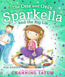 The One and Only Sparkella and the Big Lie - Kim Barnes (ISBN: 9781250750778)