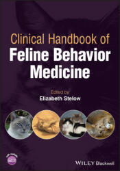 Clinical Handbook of Feline Behavior Medicine - Elizabeth Stelow (ISBN: 9781119653219)