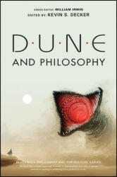 Dune and Philosophy: Minds Monads and Muad'dib (ISBN: 9781119841395)