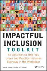 Impactful Inclusion Toolkit - 52 Activities to Help You Learn and Practice Inclusion Every Day in the Workplace (ISBN: 9781119930204)