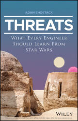 Threats: What Every Engineer Should Learn From Sta r Wars (ISBN: 9781119895169)