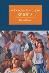 Concise History of Serbia - Dejan Djokić (ISBN: 9781107630215)