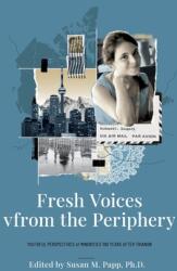Susan M. Papp: Fresh Voices from the Periphery: Youthful Perspectives of Minorities 100 Years After Trianon (ISBN: 9781039148345)