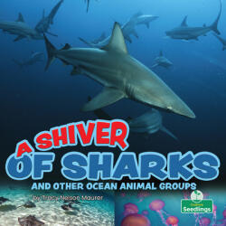 A Shiver of Sharks and Other Ocean Animal Groups (ISBN: 9781039661820)