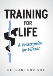 Training For Life: A Prescription for Fitness (ISBN: 9781039119475)