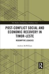 Post-Conflict Social and Economic Recovery in Timor-Leste: Redemptive Legacies (ISBN: 9781032400846)