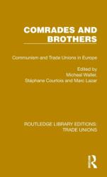 Comrades and Brothers: Communism and Trade Unions in Europe (ISBN: 9781032396439)