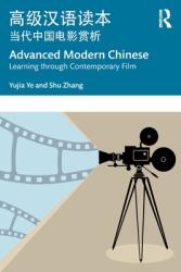 Advanced Modern Chinese 高级汉语读本: Learning Through Contemporary Film 当代中国电& (ISBN: 9781032232294)