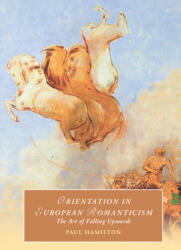 Orientation in European Romanticism: The Art of Falling Upwards (ISBN: 9781009268233)
