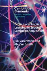 Explicit and Implicit Learning in Second Language Acquisition - Bill VanPatten, Megan Smith (ISBN: 9781009044325)